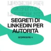 Immagine per 'Segreti di LinkedIn per Liberi Professionisti: Come Stabilire Autorità nel Tuo Campo' - Fivesix Studio. Specializzati in Branding, Personal Branding, Marketing e Comunicazione.