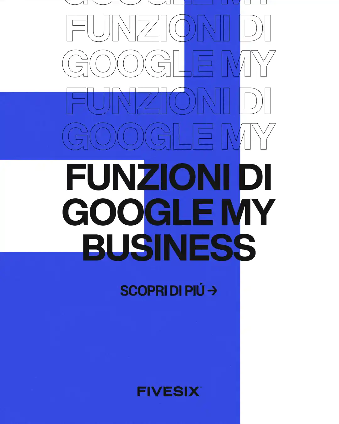 Immagine per 'Google My Business: 5 funzioni che possono Trasformare la Tua Attività' - Fivesix Studio. Specializzati in Branding, Personal Branding, Marketing e Comunicazione.