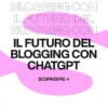 Immagine per 'ChatGPT e il futuro del blogging: come mantenere un blog aggiornato senza sacrificare qualità o tempo' - Fivesix Studio. Specializzati in Branding, Personal Branding, Marketing e Comunicazione.
