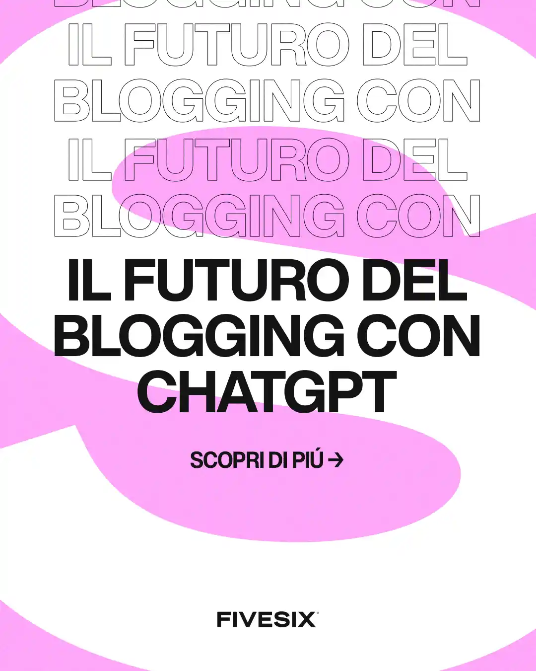 Immagine per 'ChatGPT e il futuro del blogging: come mantenere un blog aggiornato senza sacrificare qualità o tempo' - Fivesix Studio. Specializzati in Branding, Personal Branding, Marketing e Comunicazione.