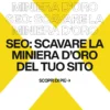 Immagine per 'Scava nella miniera d'oro del tuo sito web con la SEO giusta' - Fivesix Studio. Specializzati in Branding, Personal Branding, Marketing e Comunicazione.