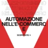 Immagine per 'Automatizza e Cresci: Strumenti di Automazione E-commerce Essenziali per freelance' - Fivesix Studio. Specializzati in Branding, Personal Branding, Marketing e Comunicazione.
