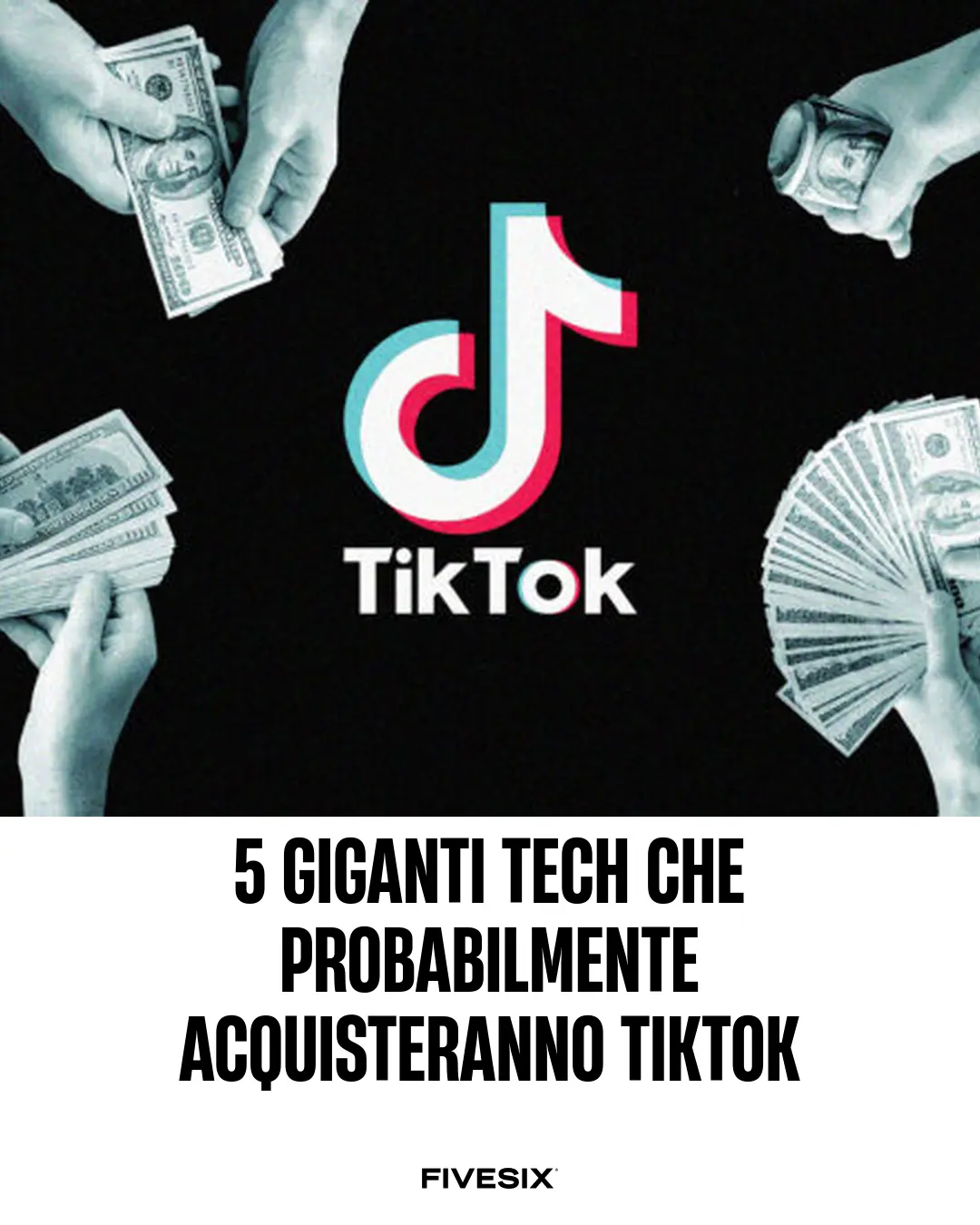 Immagine per '5 Giganti Tech che probabilmente acquisteranno Tiktok' - Fivesix Studio. Specializzati in Branding, Personal Brand, Marketing e Comunicazione.