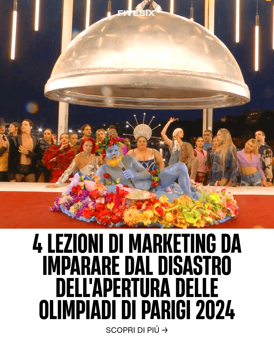 Immagine per '4 Lezioni di Marketing da imparare dal disastro dell'Apertura delle Olimpiadi di Parigi 2024' - Fivesix Studio. Specializzati in Branding, Personal Brand, Marketing e Comunicazione.