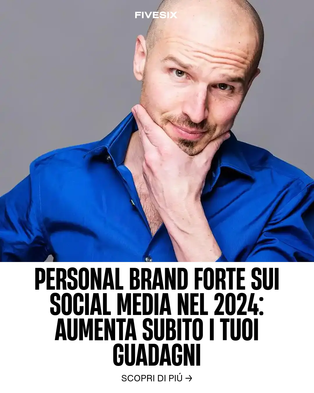 Immagine per 'Personal Brand forte sui Social Media nel 2024: Aumenta subito i tuoi Guadagni' - Fivesix Studio. Specializzati in Branding, Personal Brand, Marketing e Comunicazione.