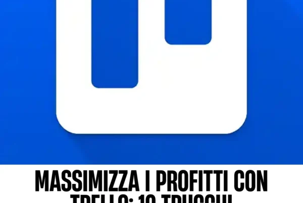 Immagine per 'Massimizza i Profitti con Trello: 10 Trucchi Essenziali per Ottimizzare il Tuo Lavoro' - Fivesix Studio. Specializzati in Branding, Personal Brand, Marketing e Comunicazione.