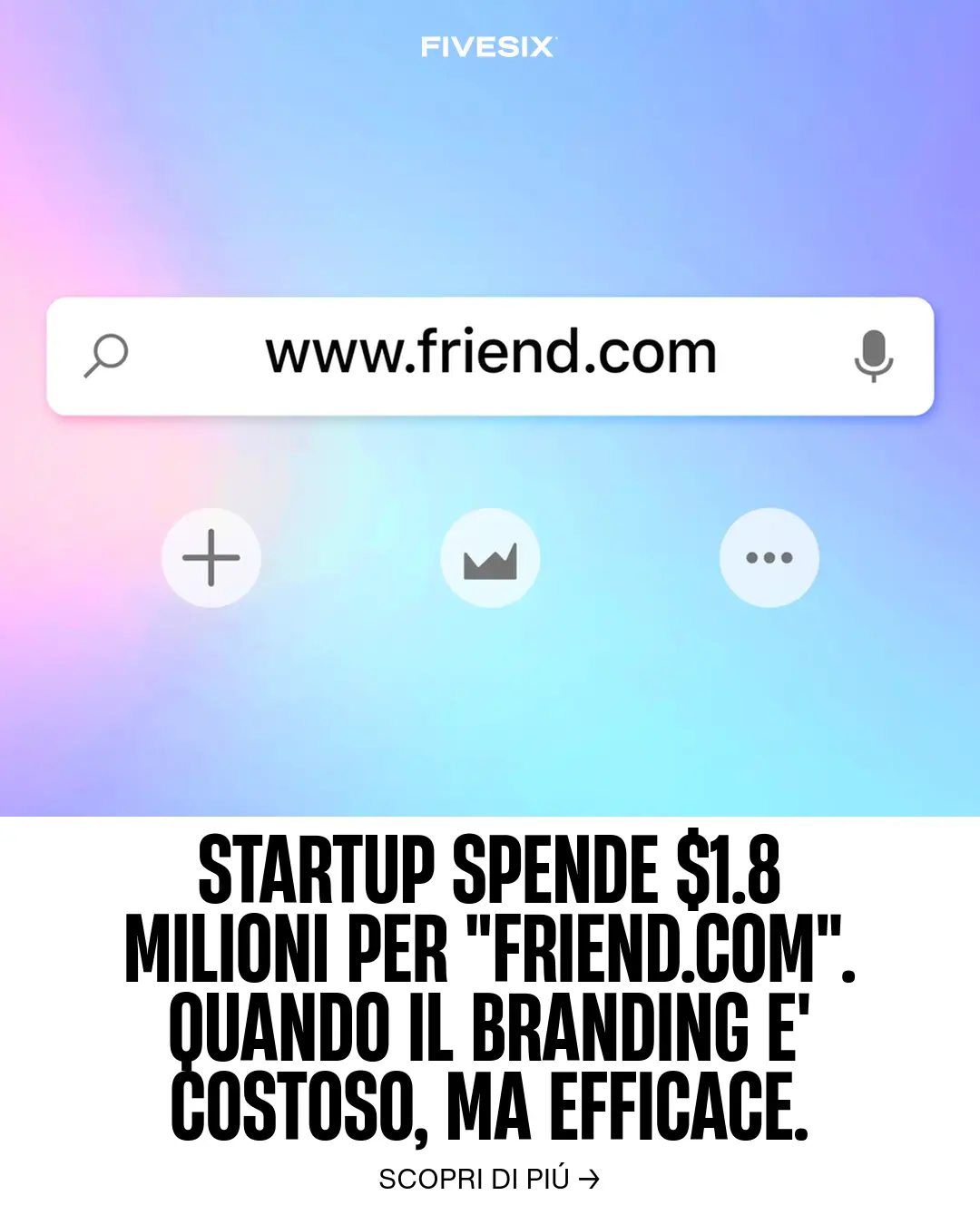 Immagine per 'Startup spende $1.8 milioni per "Friend.com". Quando il branding e' costoso, ma efficace.' - Fivesix Studio. Specializzati in Branding, Personal Brand, Marketing e Comunicazione.