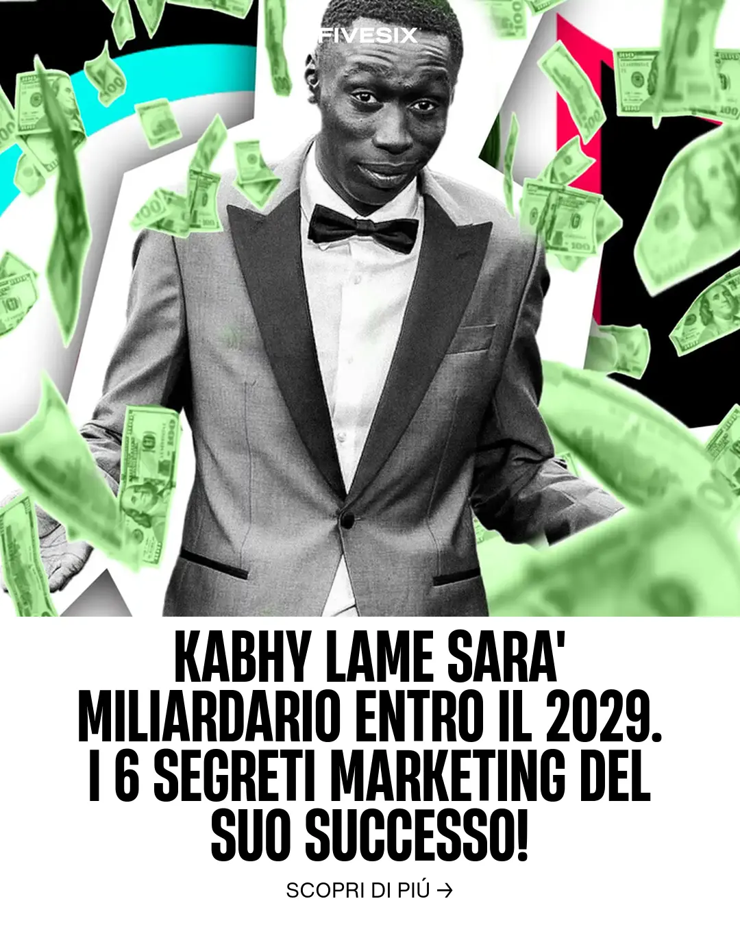 Immagine per 'Kabhy Lame sara' miliardario entro il 2029. I 6 segreti marketing del suo successo!' - Fivesix Studio. Specializzati in Branding, Personal Brand, Marketing e Comunicazione.